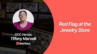 Red flag at the Jewelry Store | iSOC Heroes - Tiffany Marvelli