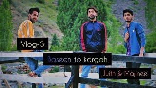 VLOG-5 || Baseen to Kargah Juith | Gilgit Baltistan | Ehm Khan |