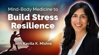 Mind-Body Medicine to Build Stress Resilience