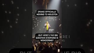  Drake announces he’s moving to Houston during his It’s all a Blur Tour! But where in Houston? 