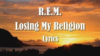 R.E.M. - Losing My Religion (Lyrics) HQ Audio 