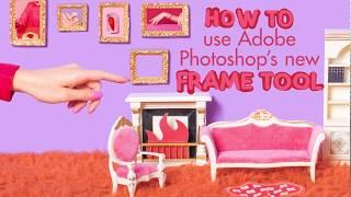 Introducing the New Photoshop Frame Tool Feature