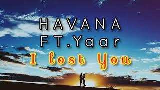 Havana feat. Yaar I Lost You [Lyrics]