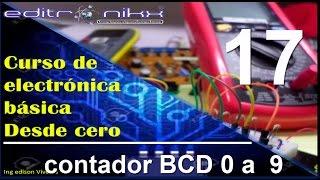 curso de electrónica básica desde cero | Basic electronics course (# 17 contador binario  BCD 0 a 9)