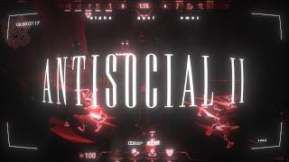 Antisocial II ft. @alphaxdo; @goatbark (pf)