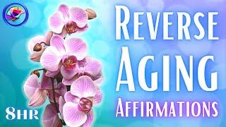 Reverse Aging Affirmations (8 hr Sleep Session) YOU ARE Affirmations