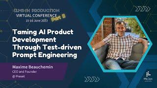 Taming AI Product Development Through Test-driven Prompt Engineering // Maxime Beauchemin // LLMs 2