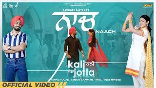 Naach | Satinder Sartaaj | Sunidhi Chauhan | Kali Jotta| Neeru Bajwa, Wamiqa G| Latest Punjabi Songs