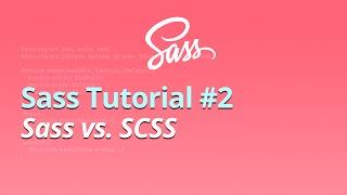 Sass Tutorial for Beginners - Learn SCSS - Sass Crash Course - #2 - Sass vs. SCSS