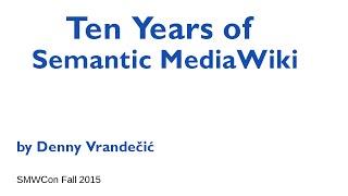 15 - Ten Years of Semantic MediaWiki