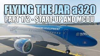 X Plane 11 JAR Design a320 "PART 1/2" Start-Up Procedures! (Checklist included!)