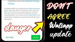 don't agree this WhatsApp terms and condition danger | don't agree  WhatsApp new terms and condition