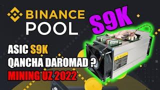 MINING.UZ ASIC S9K MART - 2022 QANCHA DAROMAD ? $ (BINANCE)