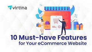 10 Must-have Features for Your eCommerce Website | Virtina