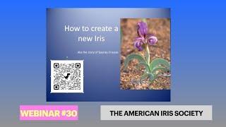 Webinar #30 “How to Create a New Iris - AKA the story of Species Crosses" by Bob Pries