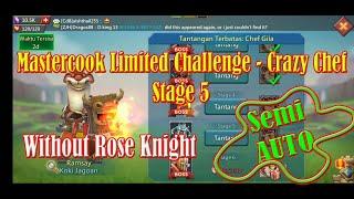 Mastercook Limited Challenge Stage 5 Without Rose Knight - Crazy Chef 2022 - Lords Mobile