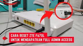 Cara Reset ZTE F670L Sampai Sukses Untuk Mendapatkan Full Admin Access