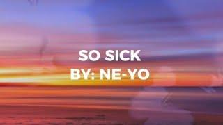 Ne-Yo - So Sick (Lyrics)