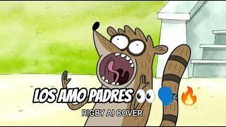 RIGBY #aicover #void Los Amo Padres ️