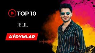 TOP 10 JELIL Taze Aydymlary / 2022 Official Music