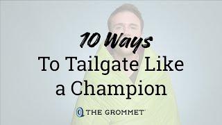 10 Ways to Tailgate Like a Champion