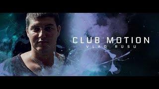 Club Motion 418 [Club Sounds channel] (with Vlad Rusu) 30.07.2019