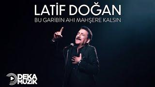 Latif Doğan-Bu Garibin Ahı Mahşere Kalsın