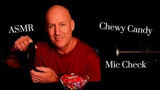 ASMR: Mic Check (Extreme Tingles) and Chewy Candy~Ear To Ear~Soft Spoken/Whisper