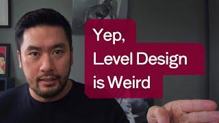 Why level design is so hard to practice