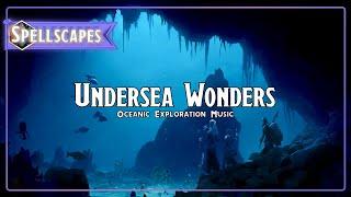 Undersea Wonders | Oceanic Exploration Music