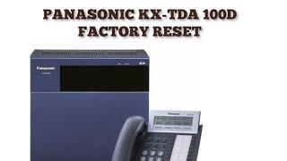 PANASONIC KX-TDA100D HOW TO RESET THE SYSTEM IN FACTORY DEFAULT POSITION