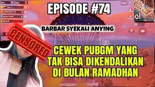 CEWEK PUBGM YANG TAK BISA DI KENDALIKAN DI BULAN RAMDHAN #74