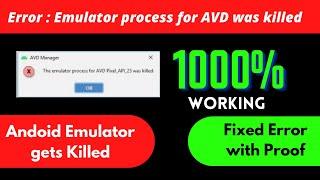 Emulator process for AVD was killed | *FIXED* Issue | 1000% WORKING |