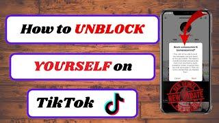 how to unblock yourself on tiktok if someone blocked you|how to unblock yourself on tiktok |2024