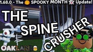 THE SPINE CRUSHER V.1.68.0 - THE SPOOKY MONTH  UPDATE! (OAKLANDS)