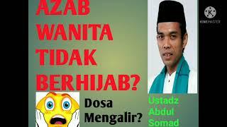 Azab Wanita Yang Tidak Menutup Aurat.#adbulsomad#azabwanitayangmengumbarauratnya#ustadzabdulsomad