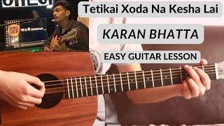 Tetikai Chodana Kesa Lai - Karan Bhatta | Guitar Lesson | (Sadhana)