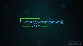 Monitor any application using TiSPY