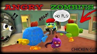 THE ANGRY ZOMBIES  || CHICKEN GUN