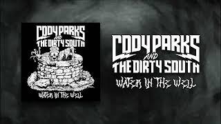 Cody Parks and The Dirty South - Water In The Well