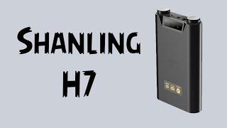 Shanling H7. Может ли Shanling в натуральность?