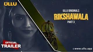 Rikshawala (Part-3) Ullu Originals | Official Trailer | Releasing on: 25th April