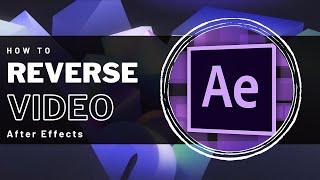 After Effects - How To Reverse Video