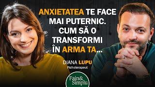 DACĂ SIMȚI ANXIETATE, TREBUIE SĂ ASCULȚI ACEST PODCAST. PSIH. DIANA LUPU | Fain & Simplu Podcast 208