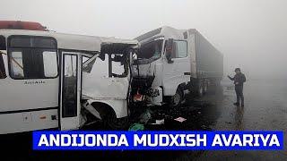 ANDIJONDA AVTOBUS VA YUK MASHINASI TO'QNASHDI | 3 TA QURBON | KIM AYBDOR?