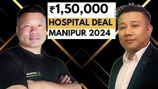 How Albass Mangang Closed a 1 5 Lakhs Hospital Deal in Manipur | Surmangol 2024 