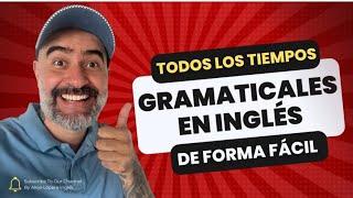 Todos los TIEMPOS GRAMATICALES del INGLÉS de forma Fácil y Divertida