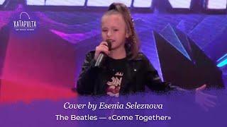 The Beatles — «Come Together» (cover by Esenia Seleznova)