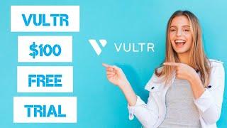 VULTR $100 FREE WEB HOSTING TRIAL PROMO CODE 2024