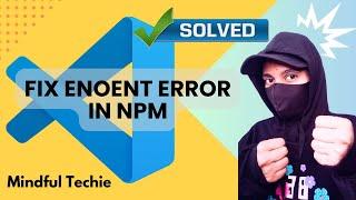 How to fix npm ENOENT Error | React error | no such file or directory | VSCode